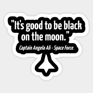 Space Force It's Good To Be Black On The Moon Sticker